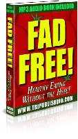 Fad Free! Healthy Eating Without the Hype!