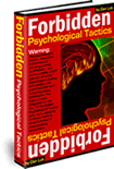 6 Forbidden Psychological Tactics