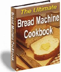 The Ultimate Bread Machine Cookbook