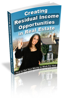 Creating Residual Income In Real Estate