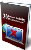 20 Internet Marketing Mistakes To Avoid