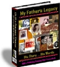 My Fathers Legacy - His Story...His Words