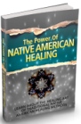The Power Of Native American Healing