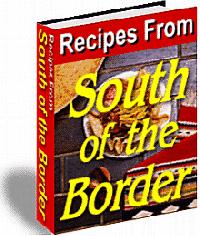 Recipes From South Of The Border