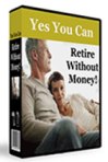 Yes You Can Retire Without Money